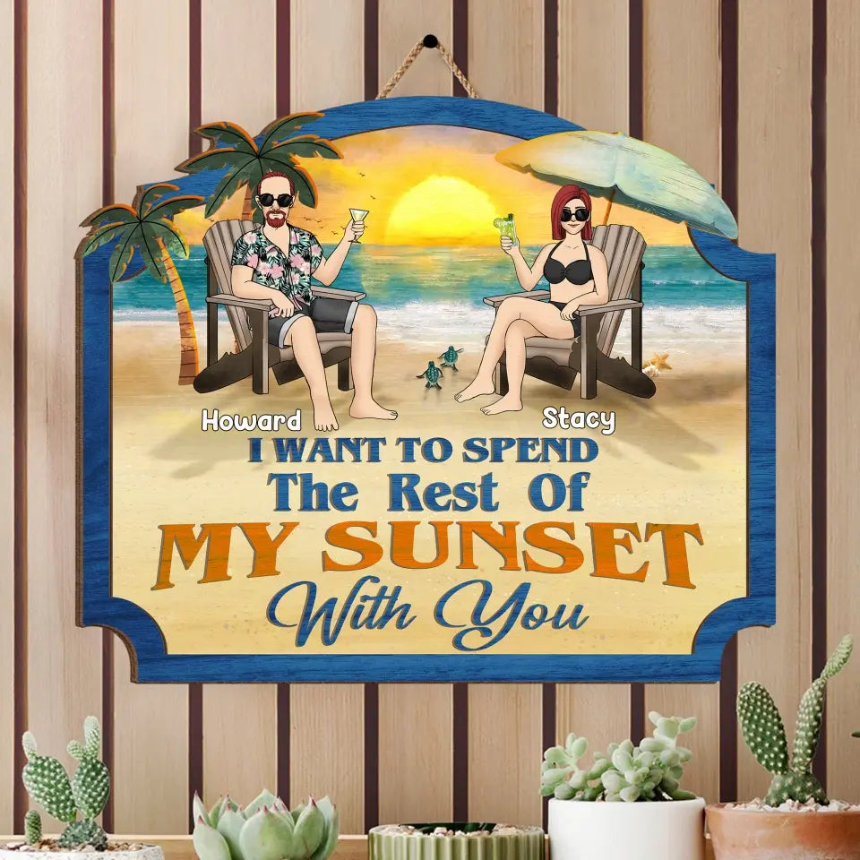 I Want To Spend The Rest Of My Sunset With You - Personalized Wood Sign, Gift for Beach Lover