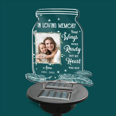 Your Wings Were Ready but My Heart Was Not - Personalized Solar Light, Loss of Loved One Gift
