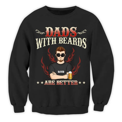 Dads With Beards Are Better - Personalized T-Shirt, Gift For Father's Day