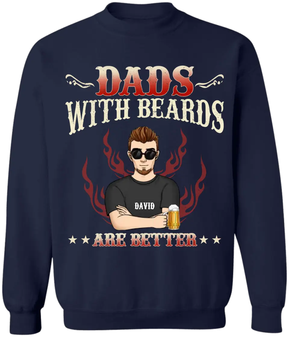 Dads With Beards Are Better - Personalized T-Shirt, Gift For Father's Day