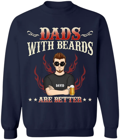 Dads With Beards Are Better - Personalized T-Shirt, Gift For Father's Day
