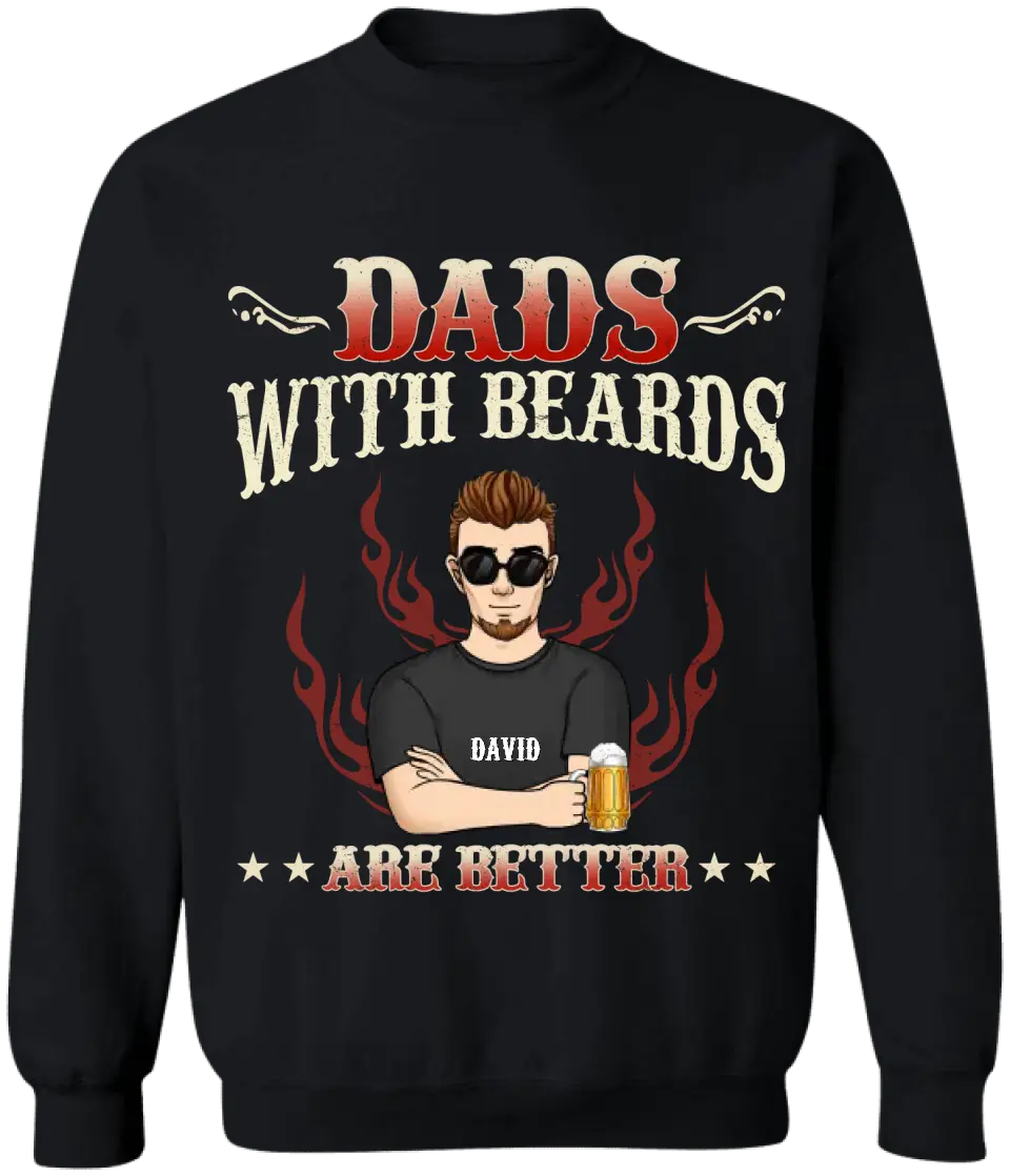 Dads With Beards Are Better - Personalized T-Shirt, Gift For Father's Day