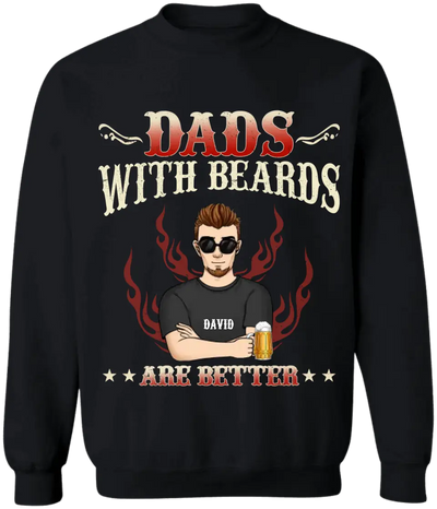 Dads With Beards Are Better - Personalized T-Shirt, Gift For Father's Day