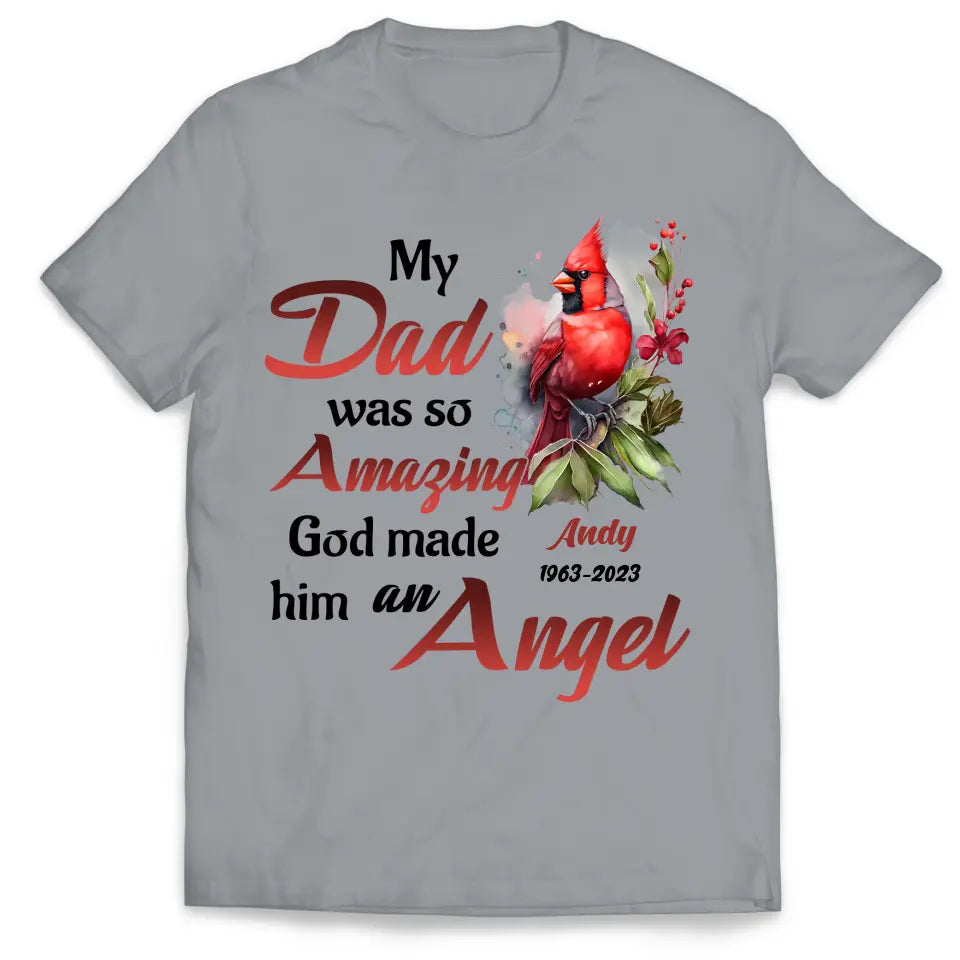 My Dad Was So Amazing God Made Him An Angel - Personalized T-Shirt, Memorial Dad Gift