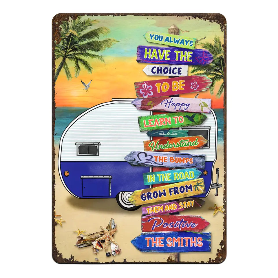 Camping Beach You Always Have The Choice To Be Happy - Personalized Camping Metal Sign, Camping Lovers, Summer Gift