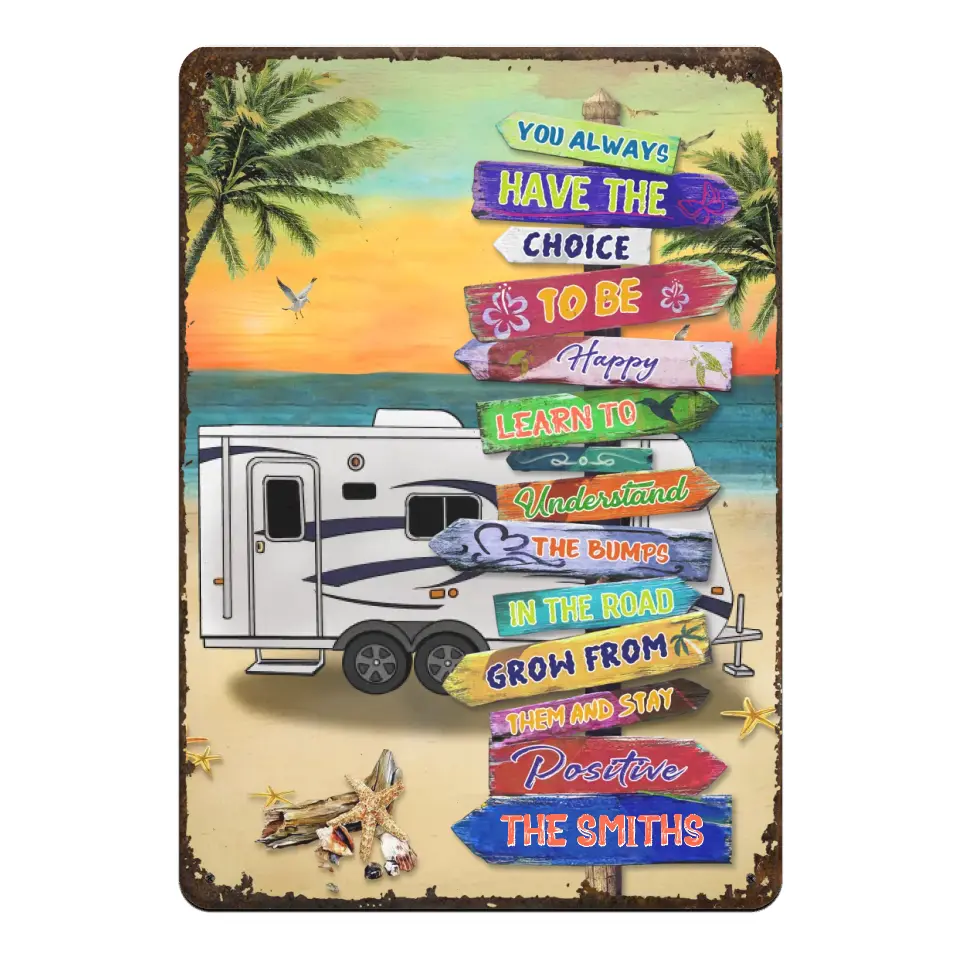 Camping Beach You Always Have The Choice To Be Happy - Personalized Camping Metal Sign, Camping Lovers, Summer Gift