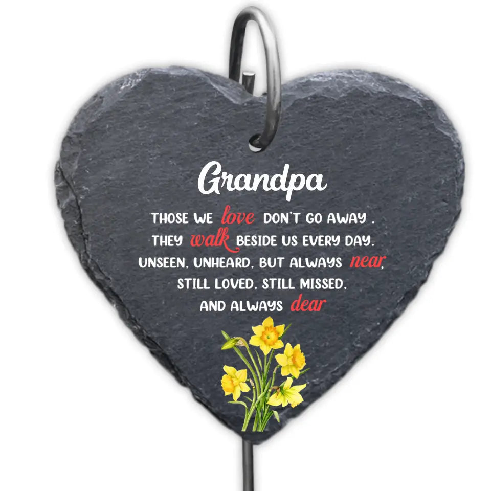 Those We Love Don’t Go Away They Walk Beside Us Every Day - Personalized Garden Slate