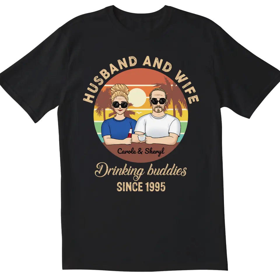 Husband and Wife Drinking Buddies Since Anniversary - Personalized T-shirt, Summer Gift For Couple