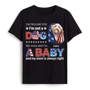 I'm Telling You I'm Not A Dog - Personalized T-Shirt, Happy 4th Of July, Gift For Dog Lovers