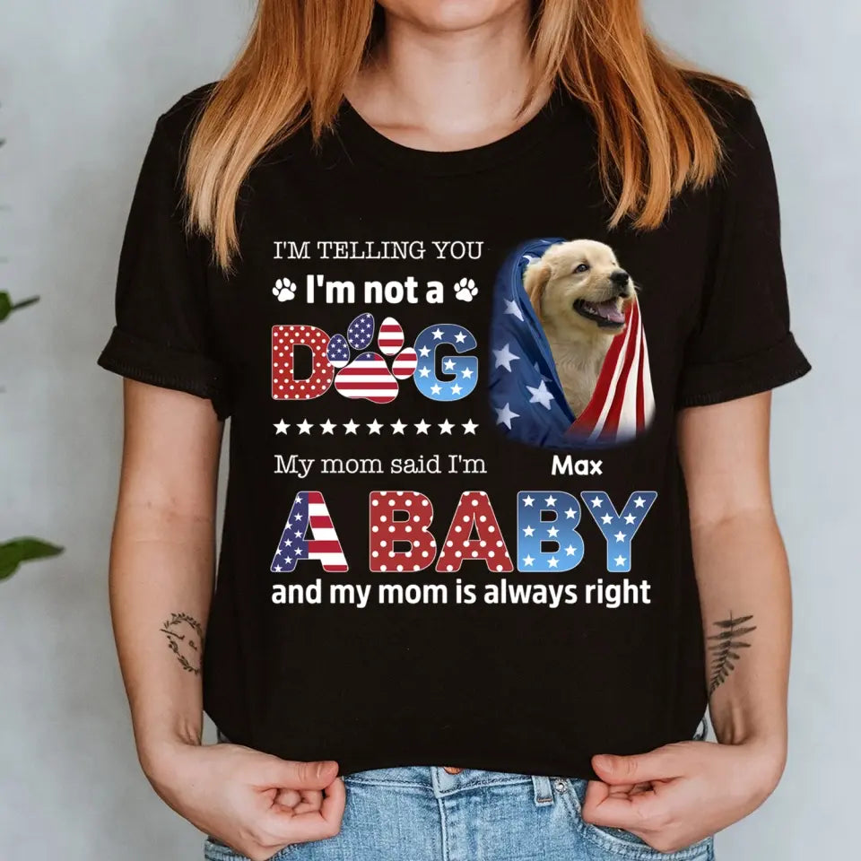 I'm Telling You I'm Not A Dog - Personalized T-Shirt, Happy 4th Of July, Gift For Dog Lovers
