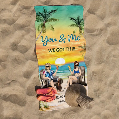 You and Me We Got This Summer - Personalized Beach Towel, Summer Gift For Couple, Family