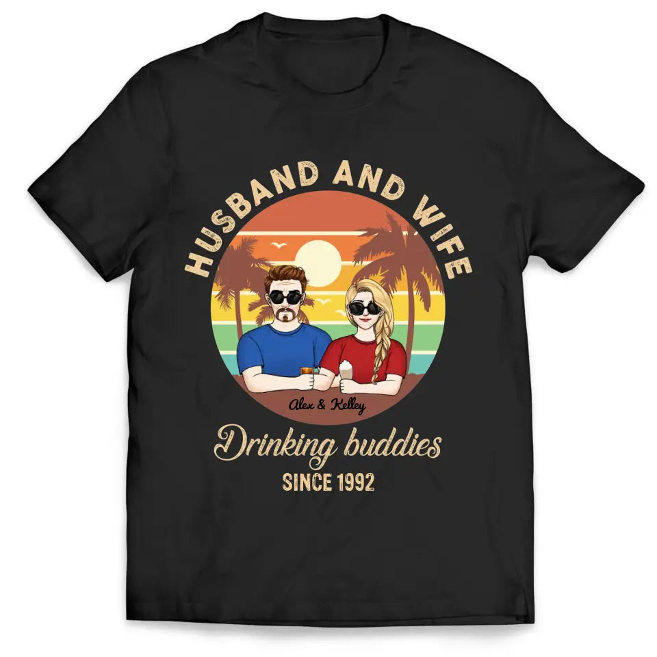 Husband and Wife Drinking Buddies Since Anniversary - Personalized T-shirt, Summer Gift For Couple