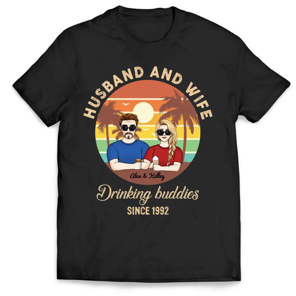 Husband and Wife Drinking Buddies Since Anniversary - Personalized T-shirt, Summer Gift For Couple