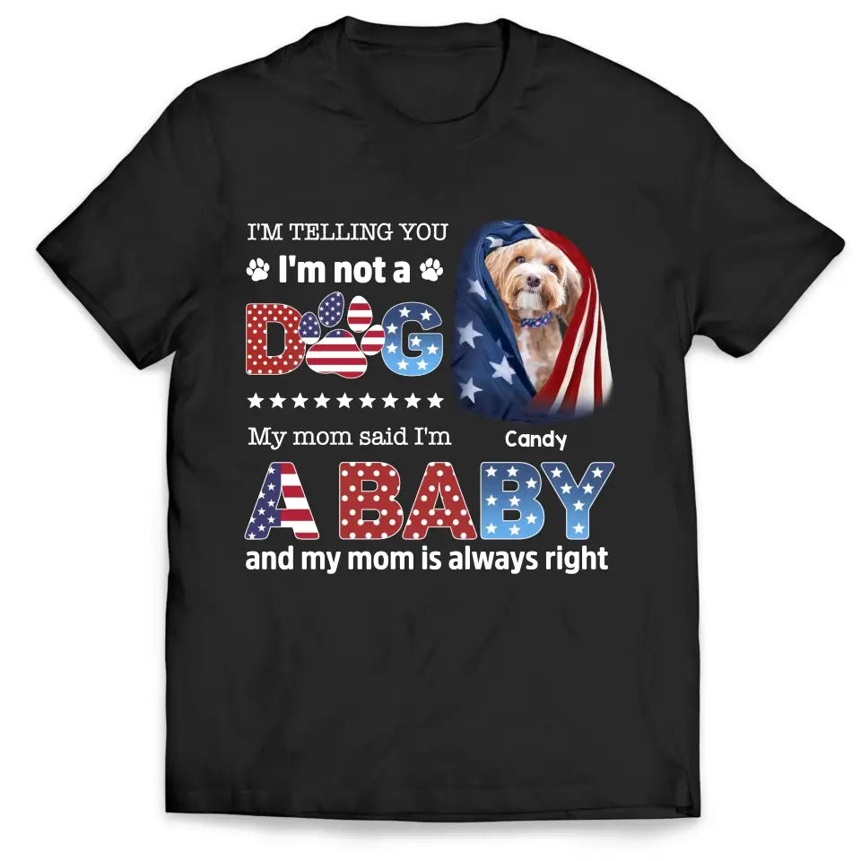 I'm Telling You I'm Not A Dog - Personalized T-Shirt, Happy 4th Of July, Gift For Dog Lovers