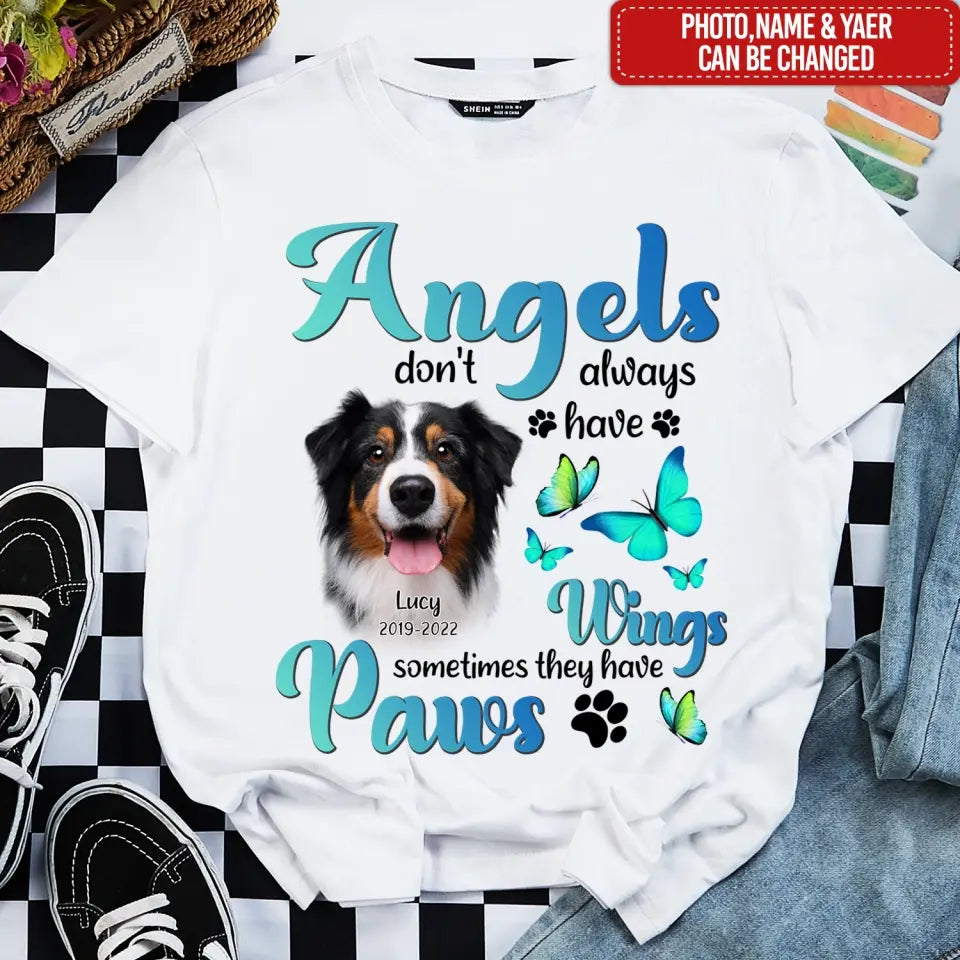 Angels Don't Always Have Wings Sometimes They Have Paws - Personalized T-Shirt, Memorial Gift, Pet Loss Gift