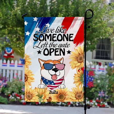 4th of July Live Like Someone Left The Gate Open - Personalized Garden Flag, 4th of July Independence Day Gift For Dog Lovers