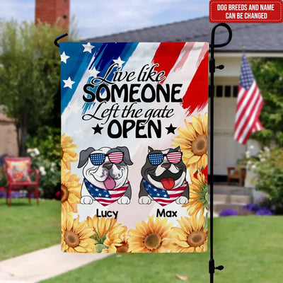 4th of July Live Like Someone Left The Gate Open - Personalized Garden Flag, 4th of July Independence Day Gift For Dog Lovers
