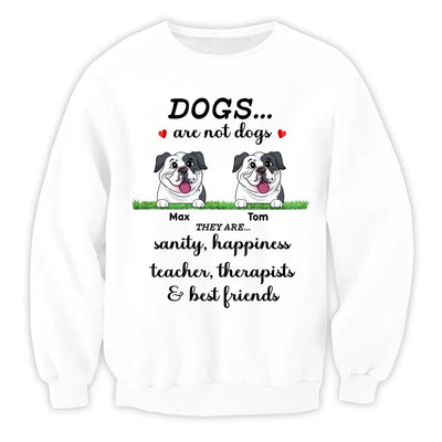 Dogs Are Not Dogs - Personalized T-Shirt, Gift For Dog Lovers