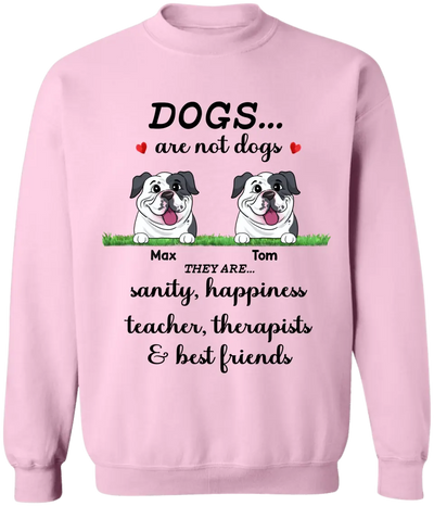 Dogs Are Not Dogs - Personalized T-Shirt, Gift For Dog Lovers