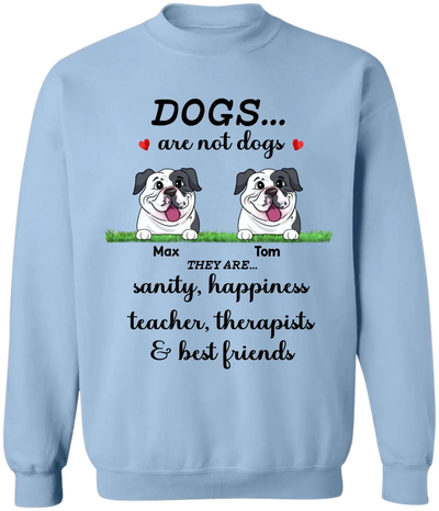 Dogs Are Not Dogs - Personalized T-Shirt, Gift For Dog Lovers