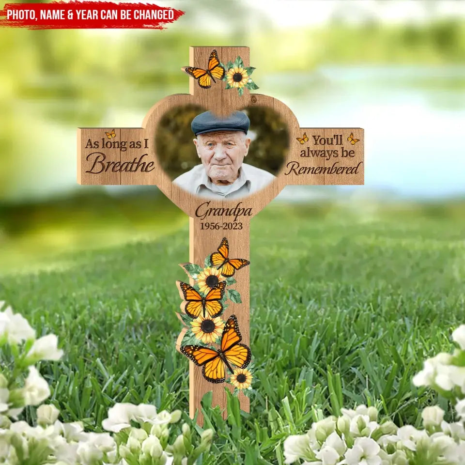 As Long As I Breathe, You'll Always Be Remembered - Personalized Garden Stake, Memorial Gift