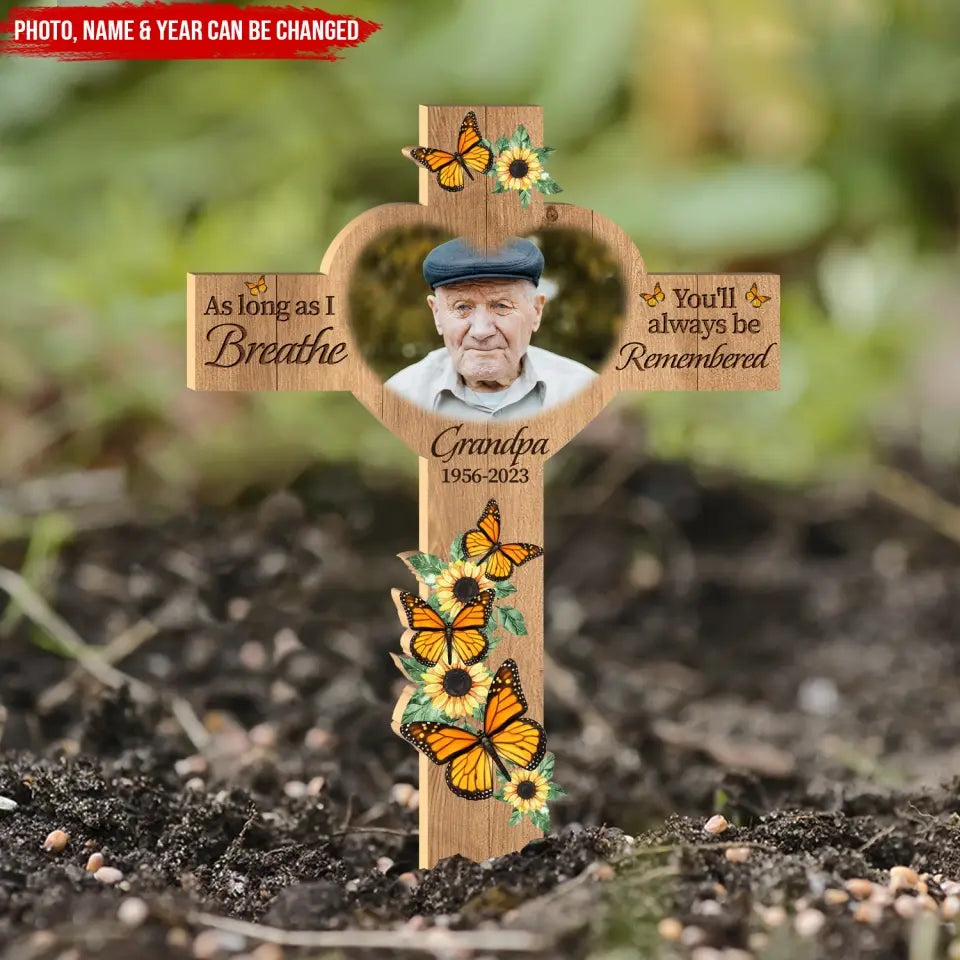 As Long As I Breathe, You'll Always Be Remembered - Personalized Garden Stake, Memorial Gift