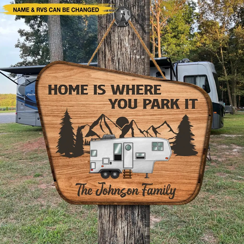 Home Is Where You Park It - Personalized Camping Wood Sign, Gift For Camping Lovers