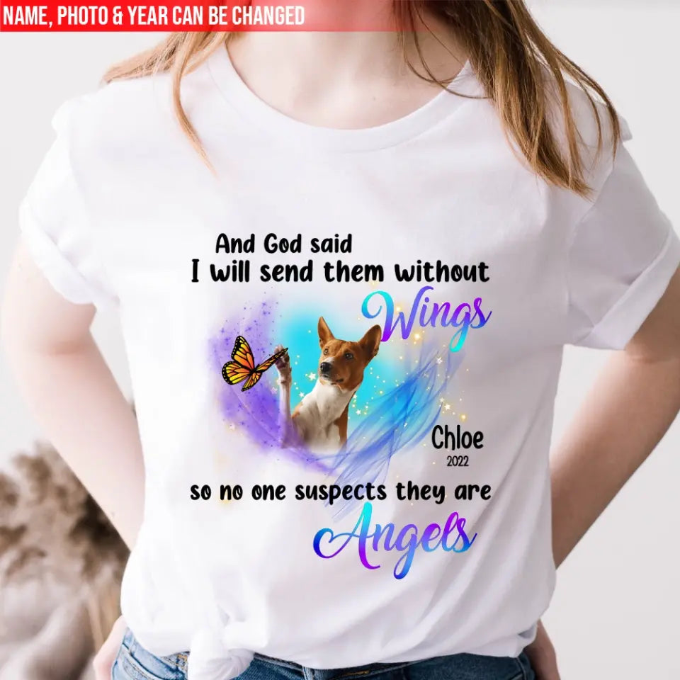 And God Said I Will Send Them Without Wings - Personalized T-Shirt, Memorial T-Shirt, Pet Loss Gift