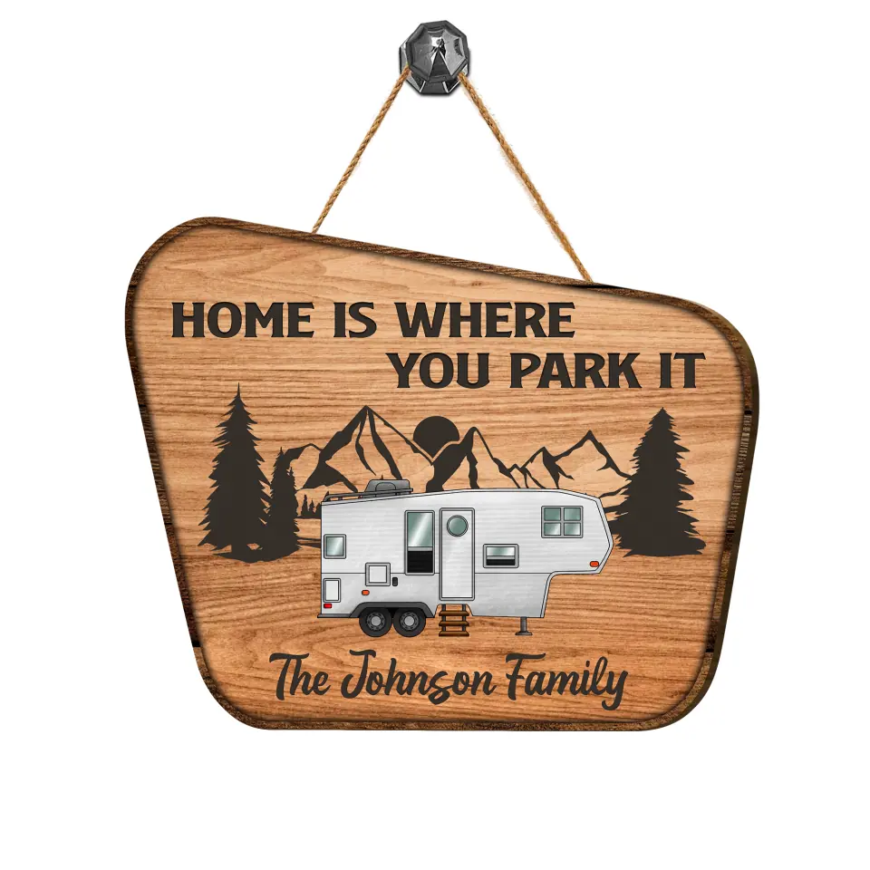 Home Is Where You Park It - Personalized Camping Wood Sign, Gift For Camping Lovers