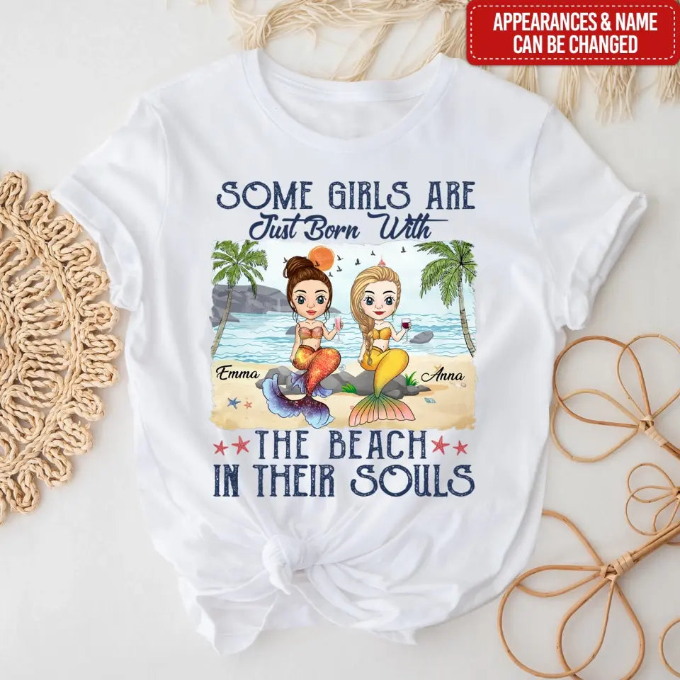 Some Girls Are Just Born With The Beach In their Souls - Personalized T-Shirt, Gift For Beach Lover