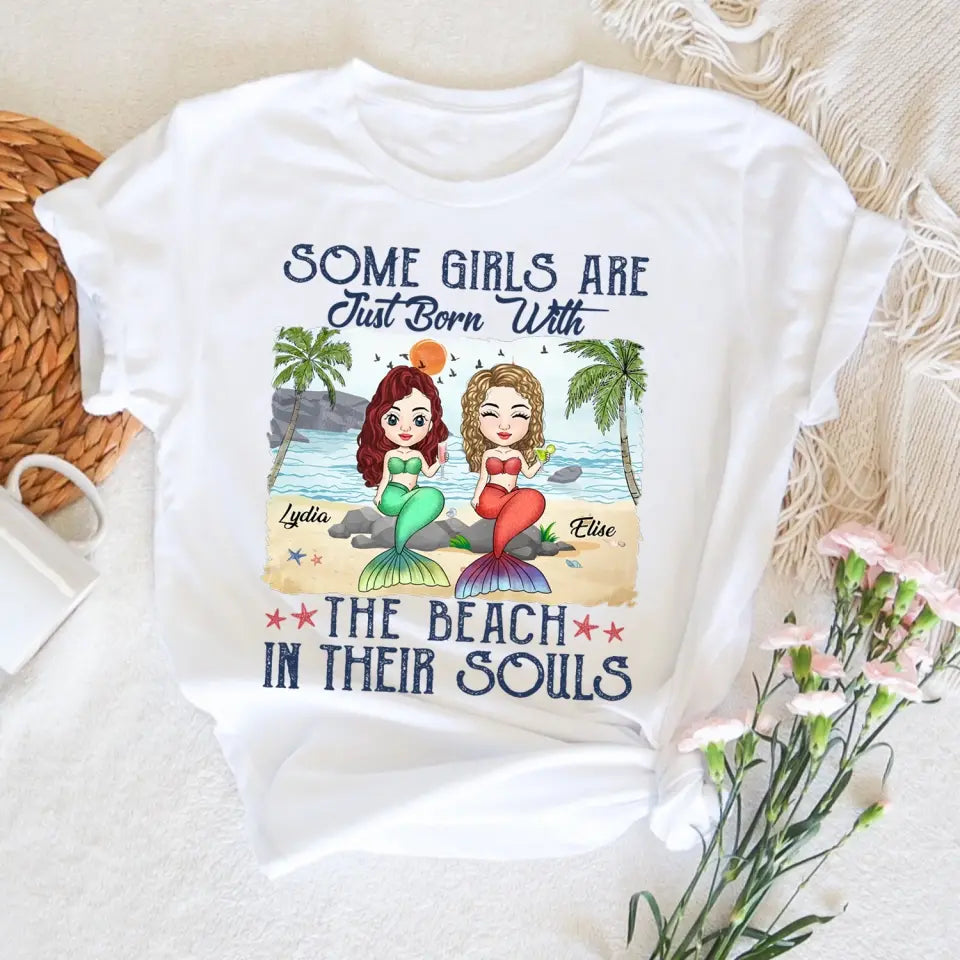 Some Girls Are Just Born With The Beach In their Souls - Personalized T-Shirt, Gift For Beach Lover