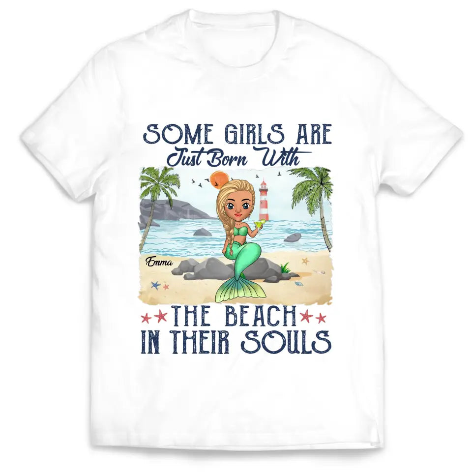 Some Girls Are Just Born With The Beach In their Souls - Personalized T-Shirt, Gift For Beach Lover