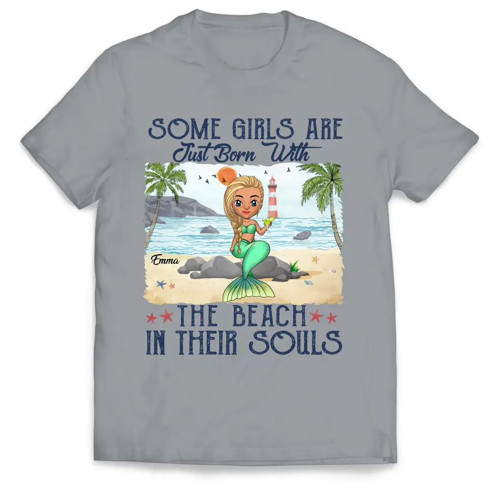 Some Girls Are Just Born With The Beach In their Souls - Personalized T-Shirt, Gift For Beach Lover