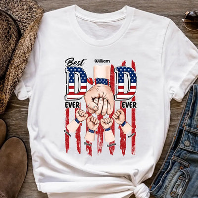 Best Dad Ever Ever American Flag - Personalized T-shirt, 4th of July Gift For Dad, Independence Day Dad Gift