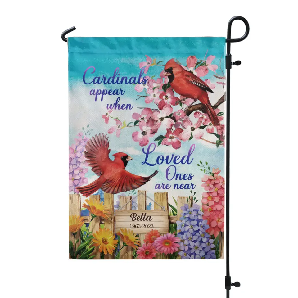 Cardinals Appear When Loved Ones Are Near - Personalized Garden Flag