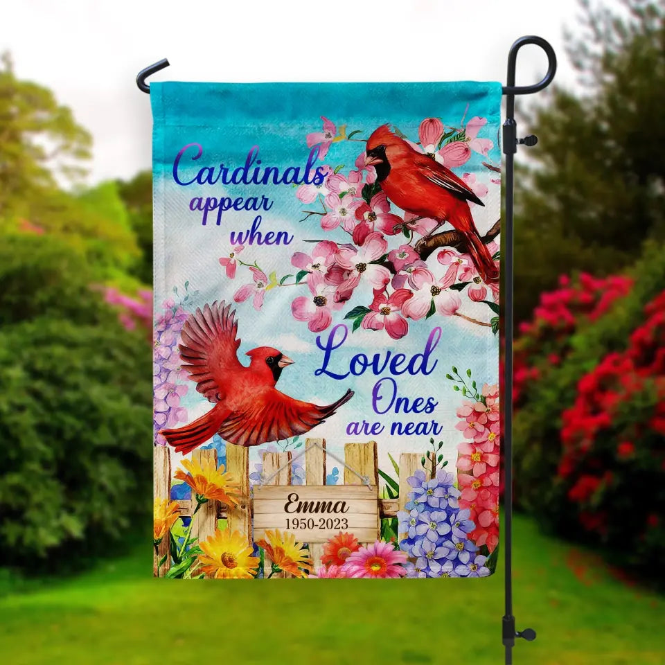 Cardinals Appear When Loved Ones Are Near - Personalized Garden Flag