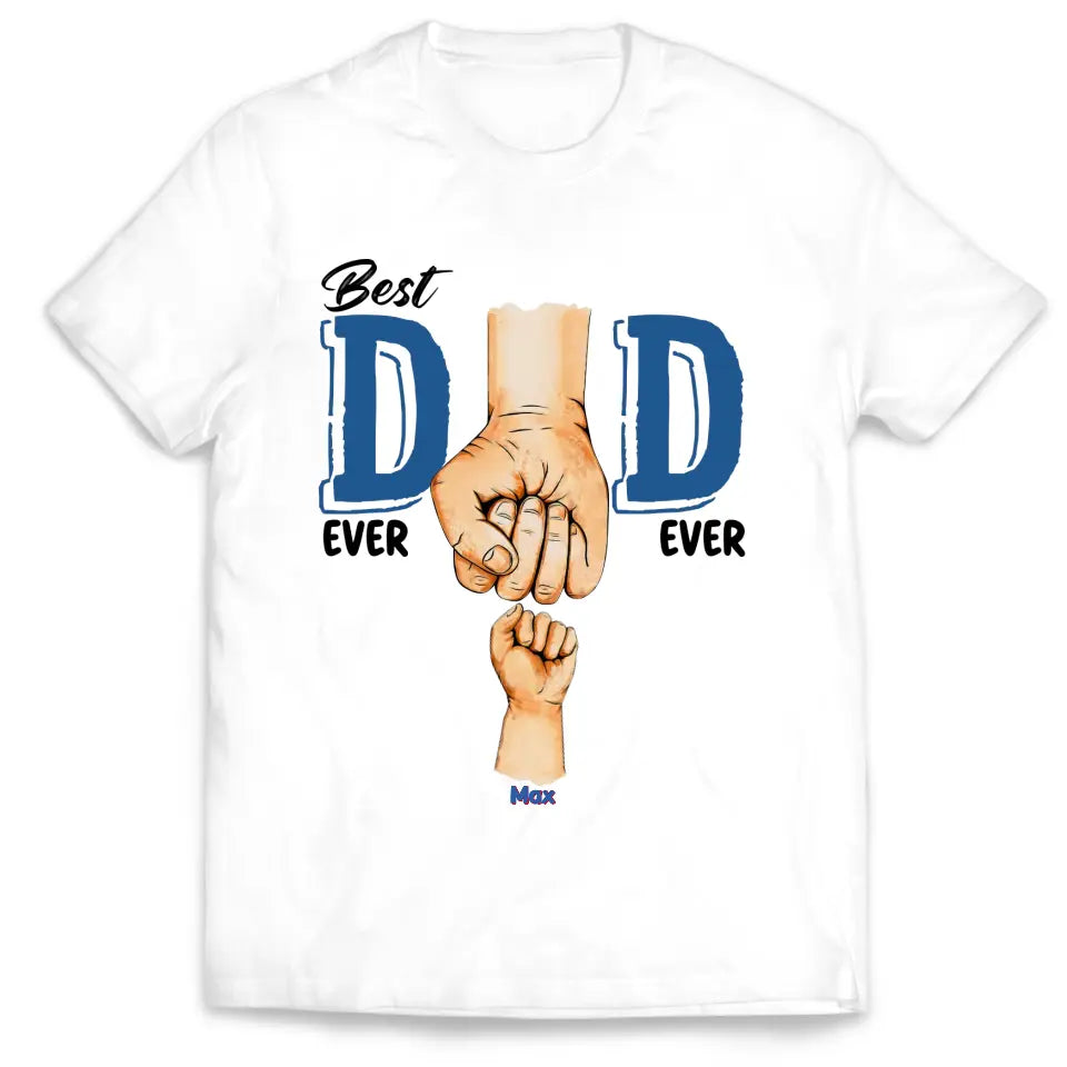 Best Dad Ever Ever - Personalized T-Shirt, Gift For Father's Day