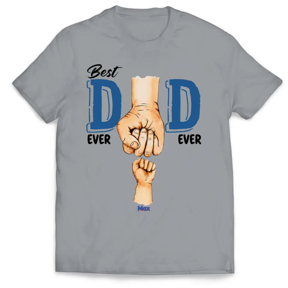 Best Dad Ever Ever - Personalized T-Shirt, Gift For Father's Day