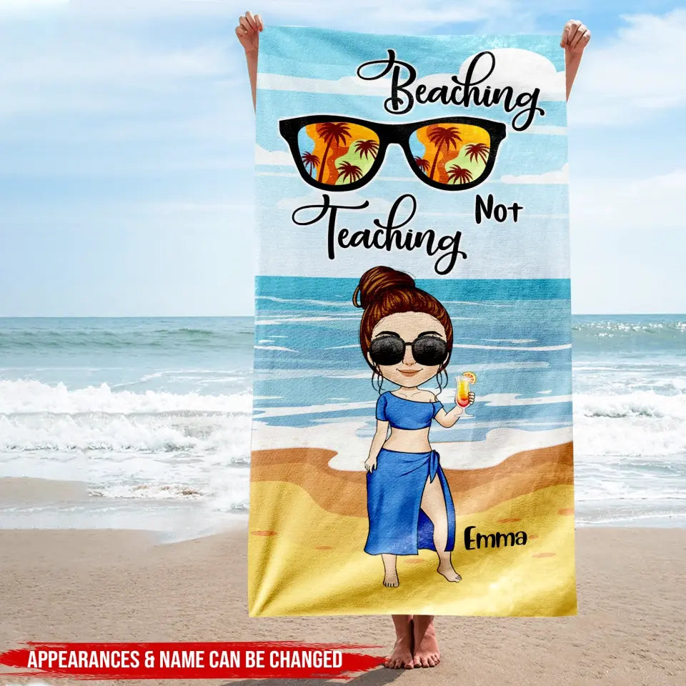 Beaching Not Teaching Towel Teaching Pool - Personalized Beach Towel, Summer Gift for Teacher