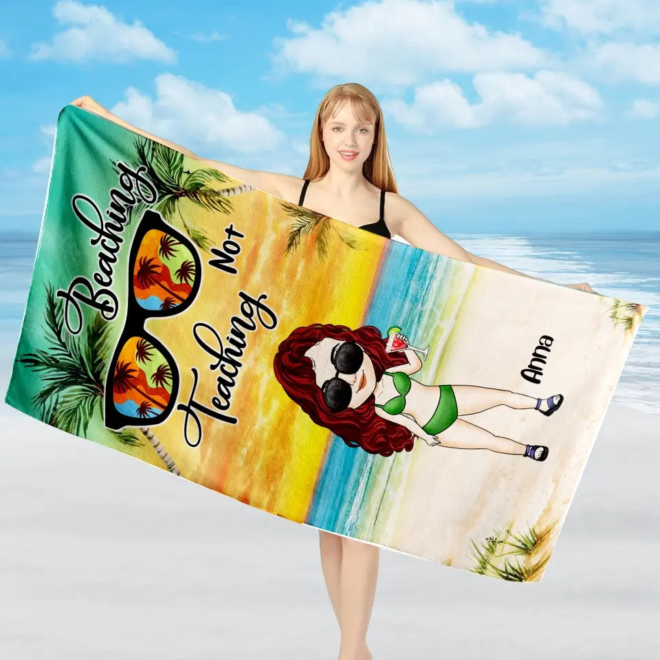 Beaching Not Teaching Towel Teaching Pool - Personalized Beach Towel, Summer Gift for Teacher