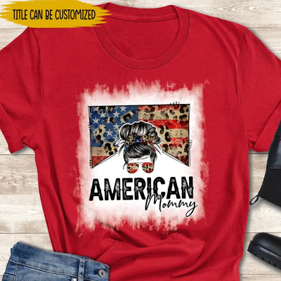 American Mama - Personalized T-Shirt, 4th Of July Messy Bun T-Shirt