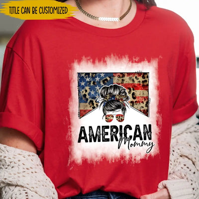 American Mama - Personalized T-Shirt, 4th Of July Messy Bun T-Shirt