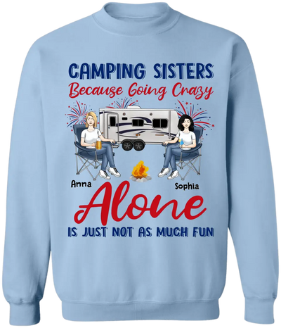 Camping Sister Because Going Crazy Alone Is Just Not As Much Fun - Personalized T-Shirt, 4th Of July Camping T-Shirt, Gift For Camping Lovers