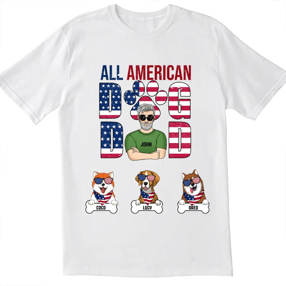 All American Dog Dad Patriotic Dad - Personalized T-shirt, Independence Day Gift For Dog Dad, Dog Lovers
