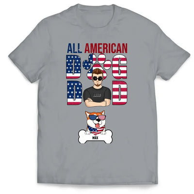 All American Dog Dad Patriotic Dad - Personalized T-shirt, Independence Day Gift For Dog Dad, Dog Lovers