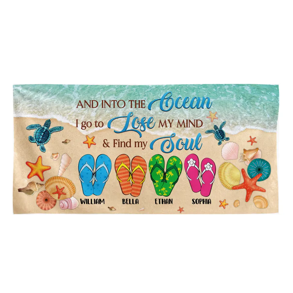 And Into The Ocean I Go To Lose My Mind And Find My Soul - Personalized Beach Towel, Summer Gift