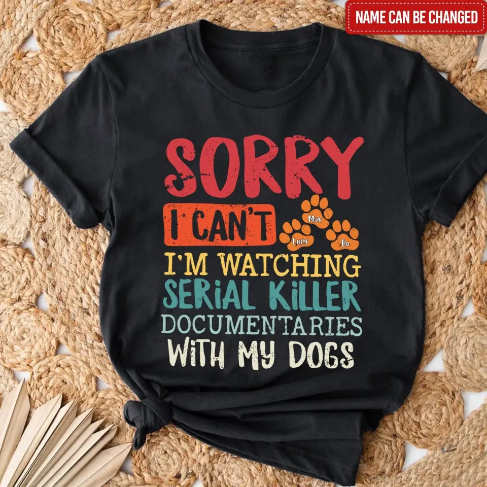 I'm Watching Serial Killer Documentary With My Dog - Personalized T-Shirt