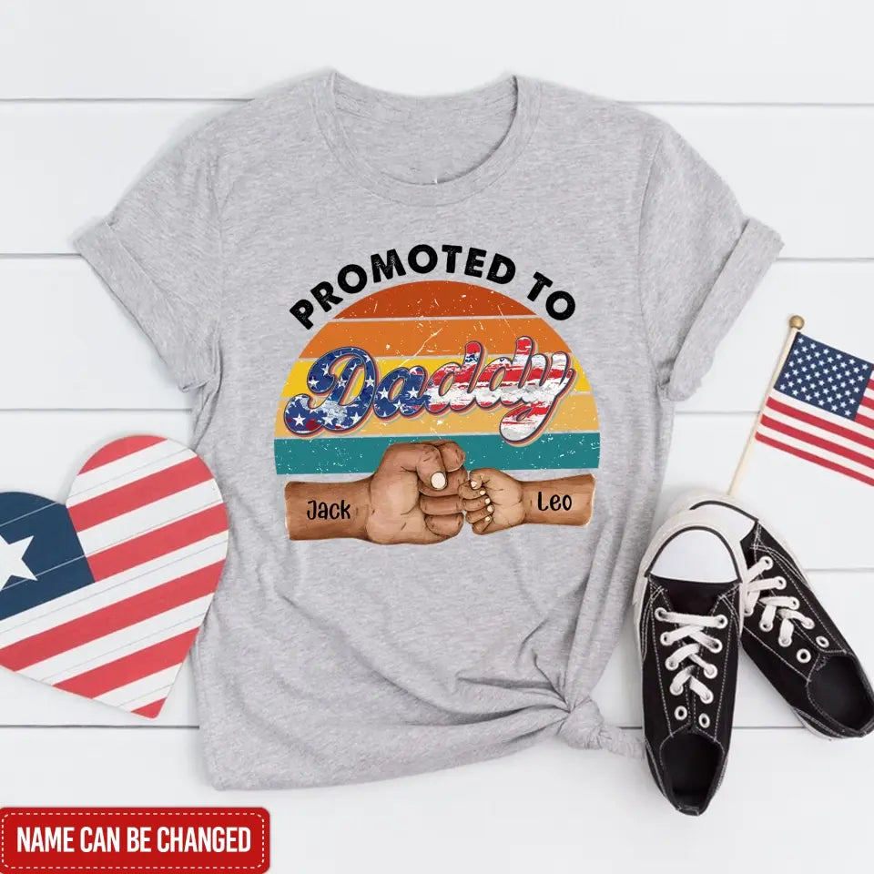 4th Of July Promoted to Daddy - Personalized T-shirt, Baby Shower Gift For New Dad, Independence Day Gift For Daddy