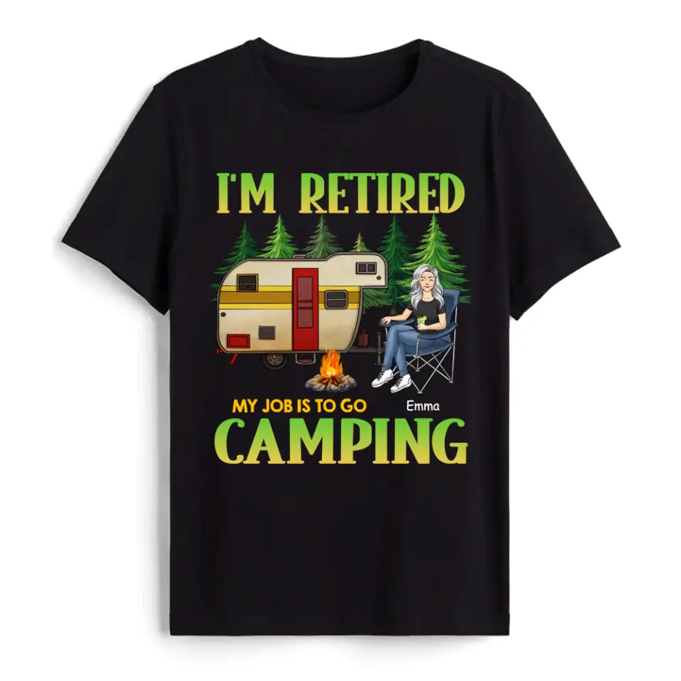 My Job Is To Go Camping - Personalized T-shirt, Gift For Retired Camping Lovers