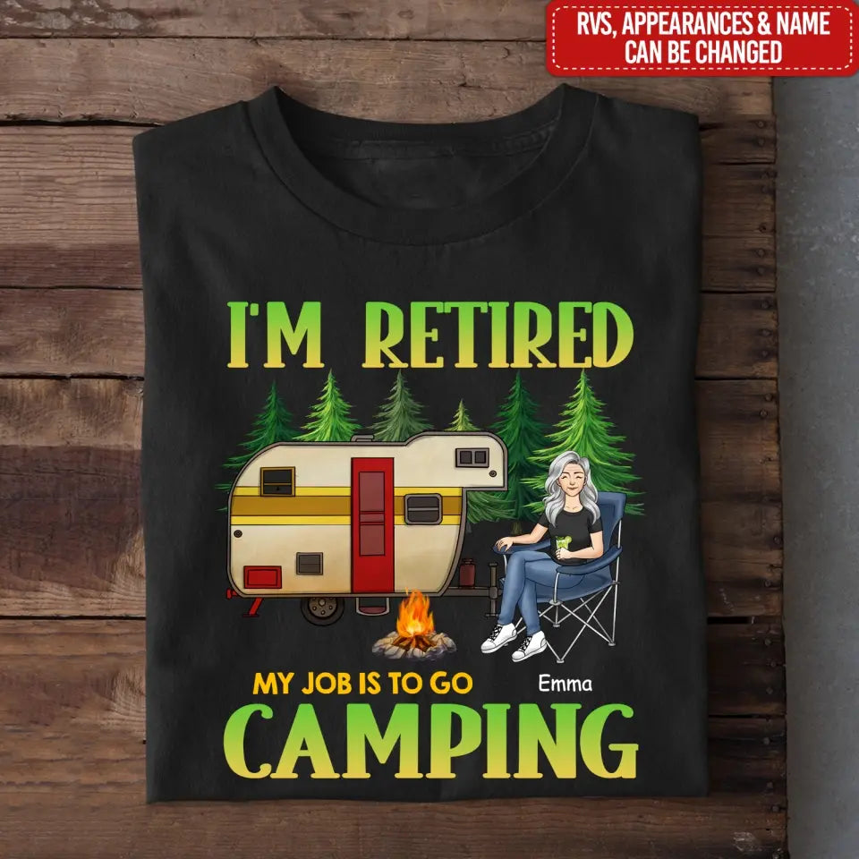 My Job Is To Go Camping - Personalized T-shirt, Gift For Retired Camping Lovers